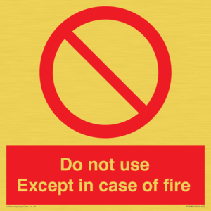 Do not use except in case of fire
